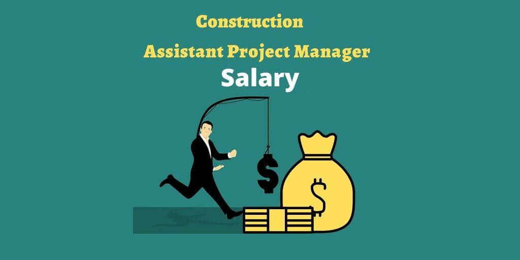  Construction Assistant Project Manager Salary In USA India